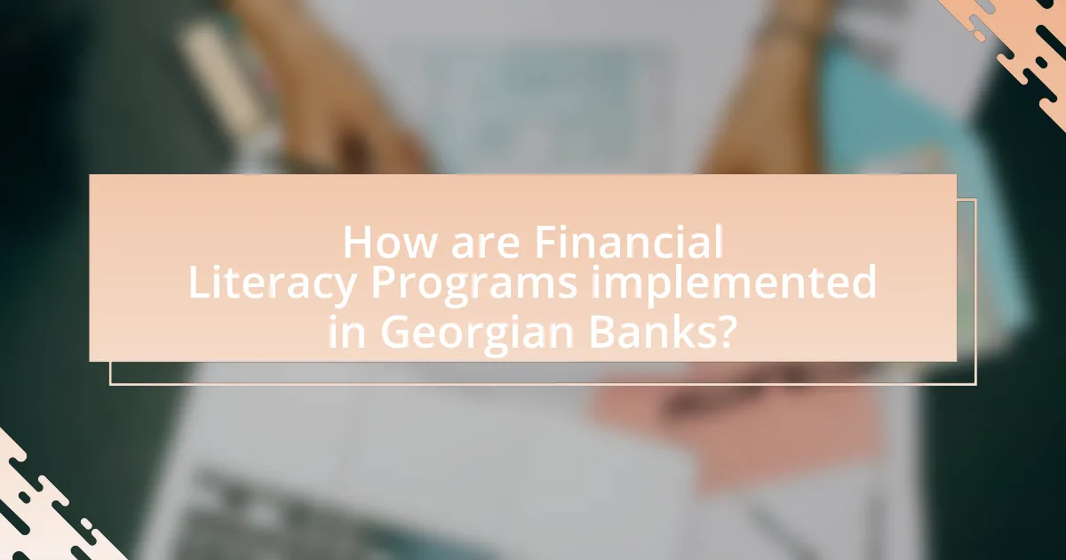 How are Financial Literacy Programs implemented in Georgian Banks?