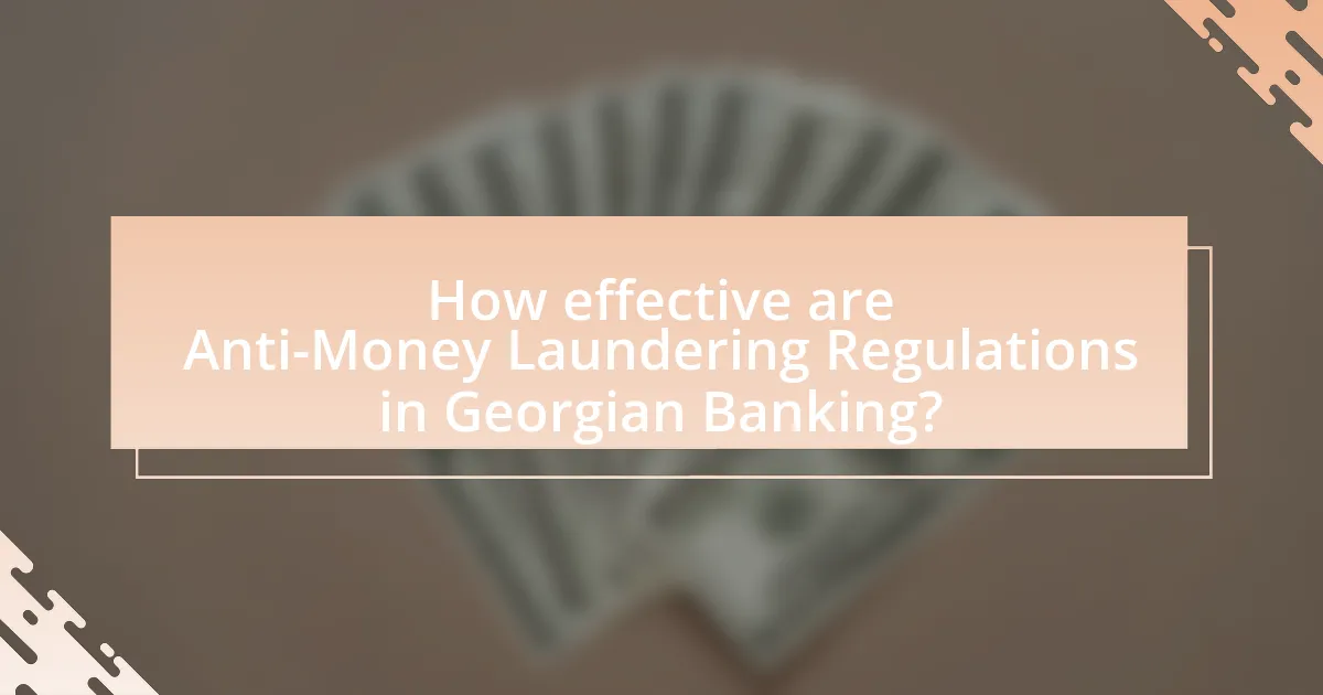 How effective are Anti-Money Laundering Regulations in Georgian Banking?