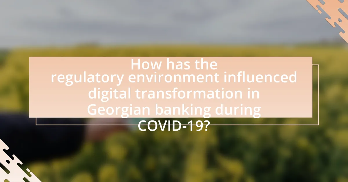 How has the regulatory environment influenced digital transformation in Georgian banking during COVID-19?