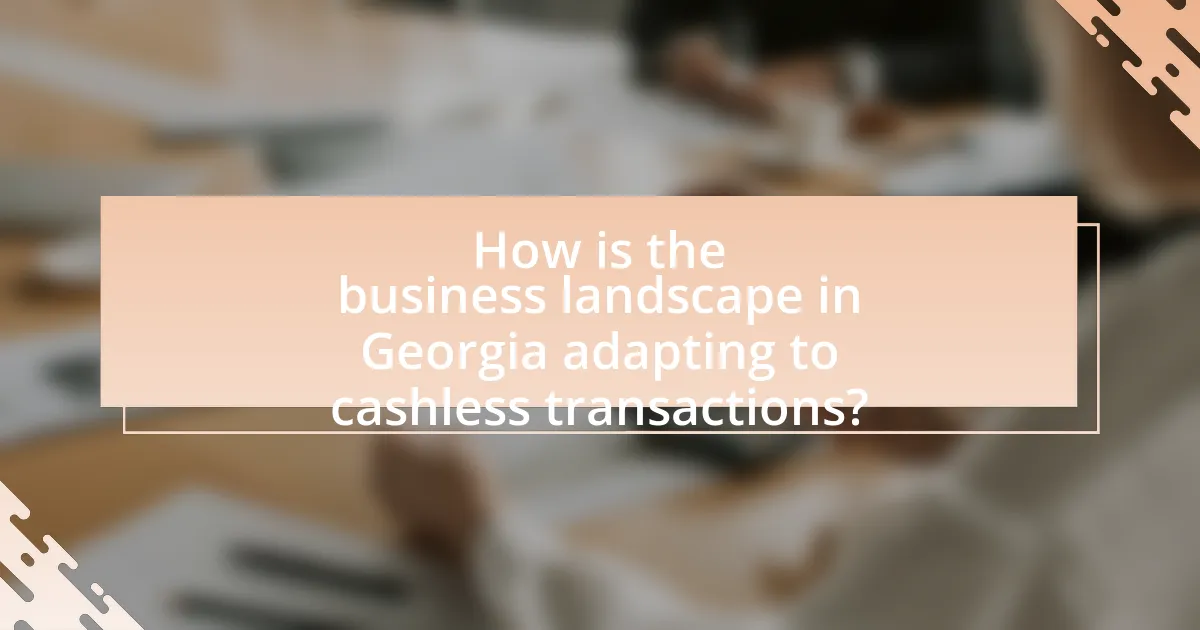 How is the business landscape in Georgia adapting to cashless transactions?