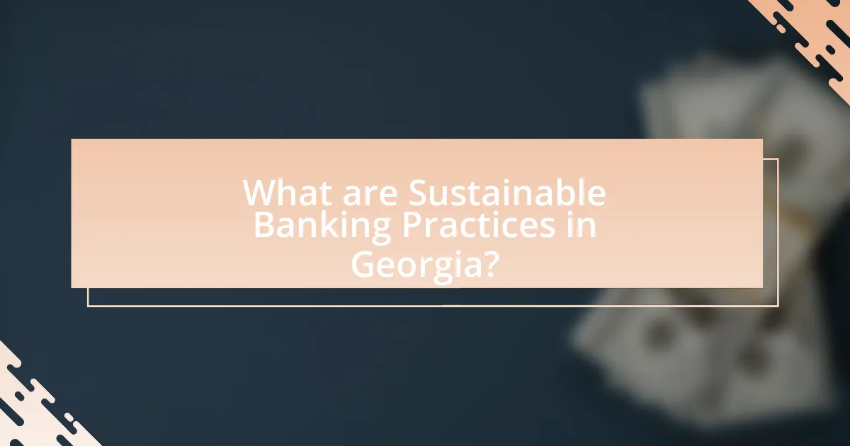What are Sustainable Banking Practices in Georgia?
