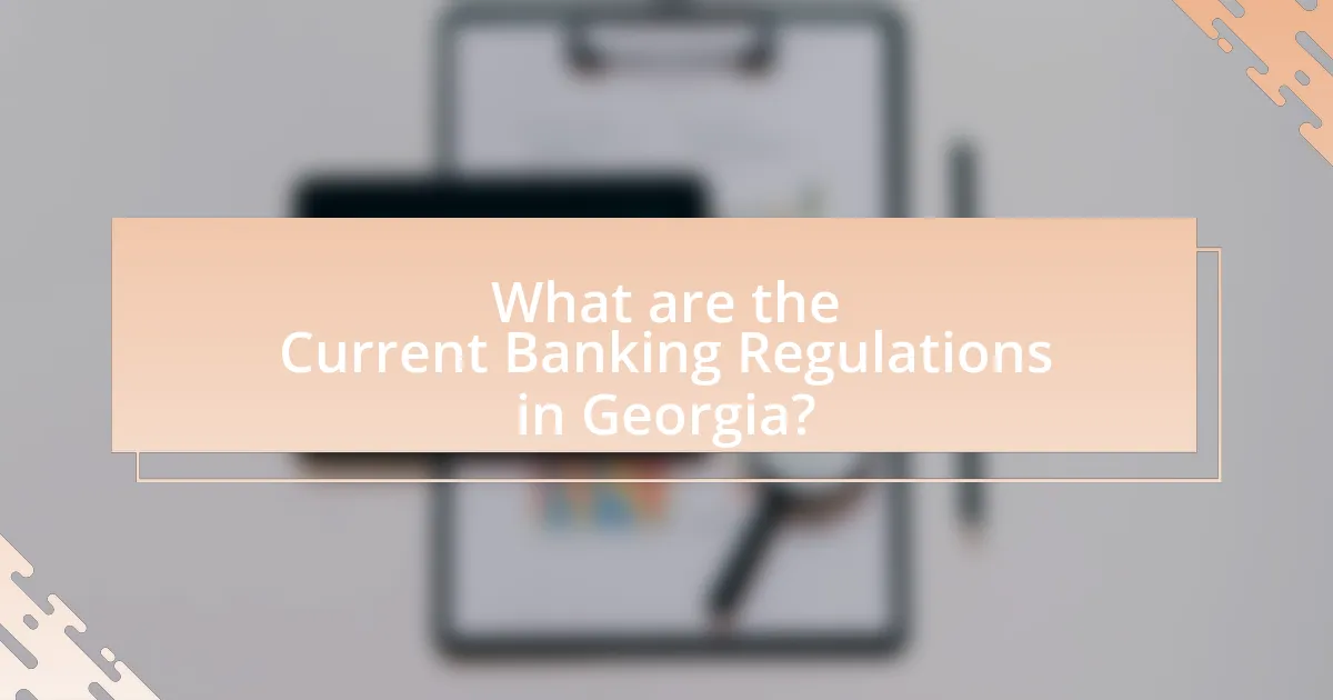 What are the Current Banking Regulations in Georgia?