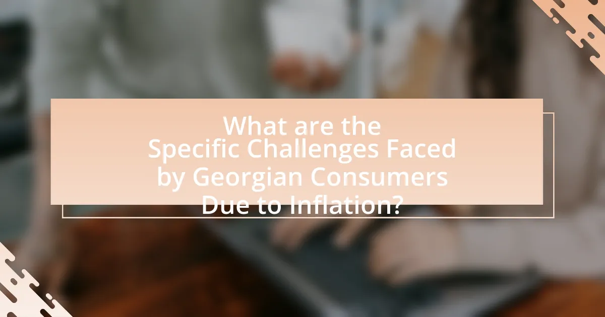 What are the Specific Challenges Faced by Georgian Consumers Due to Inflation?