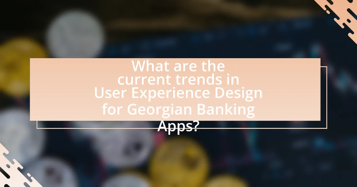 What are the current trends in User Experience Design for Georgian Banking Apps?