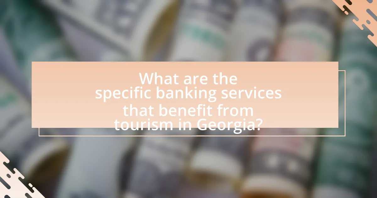 What are the specific banking services that benefit from tourism in Georgia?