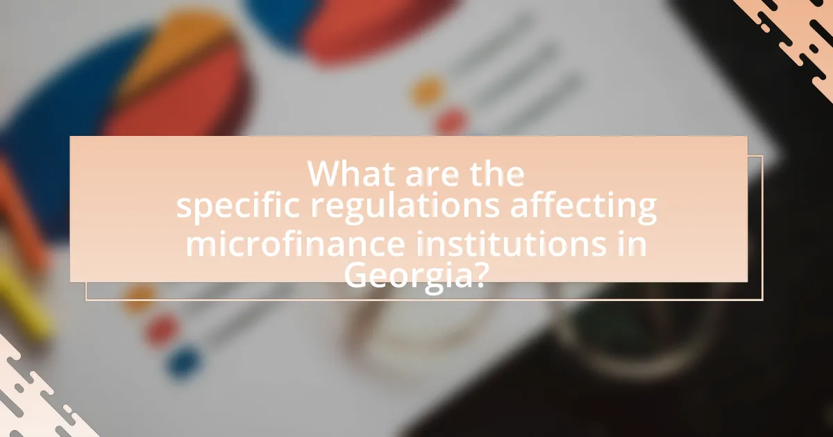 What are the specific regulations affecting microfinance institutions in Georgia?