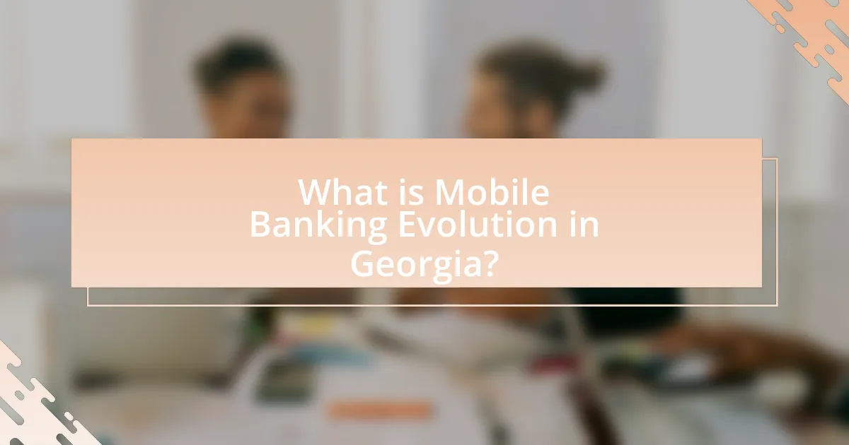 What is Mobile Banking Evolution in Georgia?
