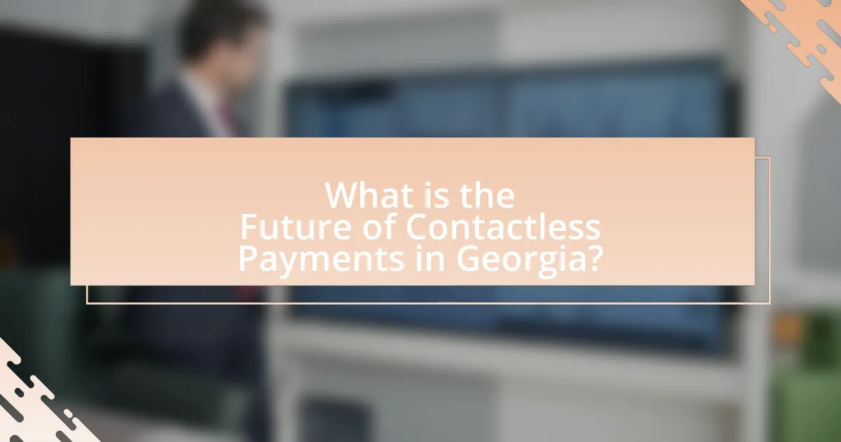 What is the Future of Contactless Payments in Georgia?