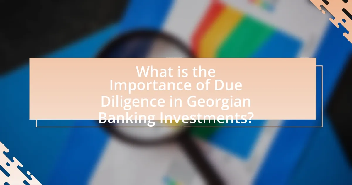 What is the Importance of Due Diligence in Georgian Banking Investments?