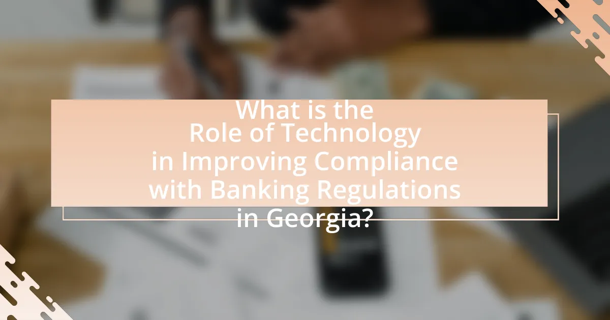 What is the Role of Technology in Improving Compliance with Banking Regulations in Georgia?