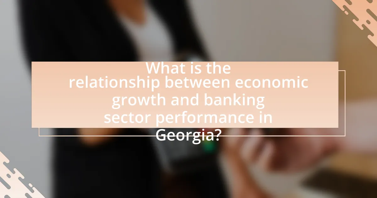 What is the relationship between economic growth and banking sector performance in Georgia?
